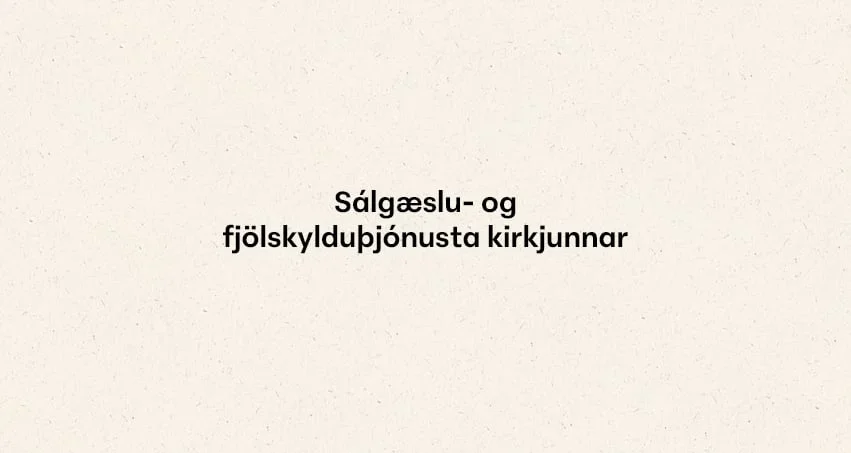 Sálgæslu- og fjölskylduþjónusta kirkjunnar